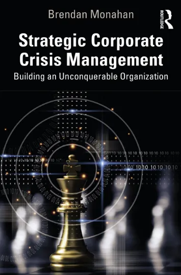 Cover of Strategic Corporate Crisis Management: Building an Unconquerable Organization by Brendan Monahan: a brass chess king standing on a dark field